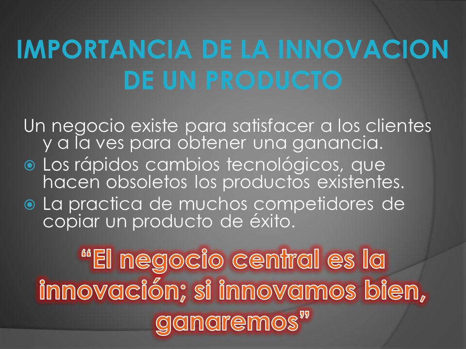 IMPORTANCIA DE LA INNOVACION DE UN PRODUCTO