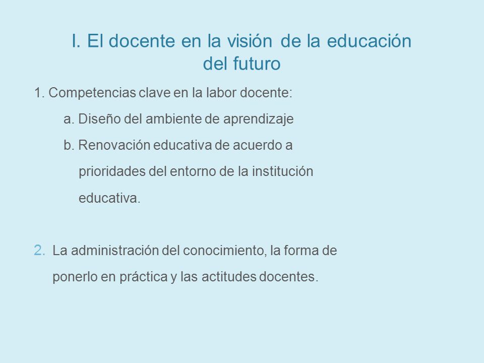 I. El docente en la visión de la educación del futuro