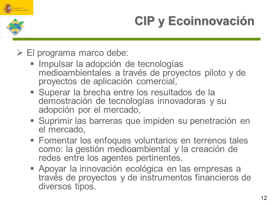 CIP y Ecoinnovación El programa marco debe: