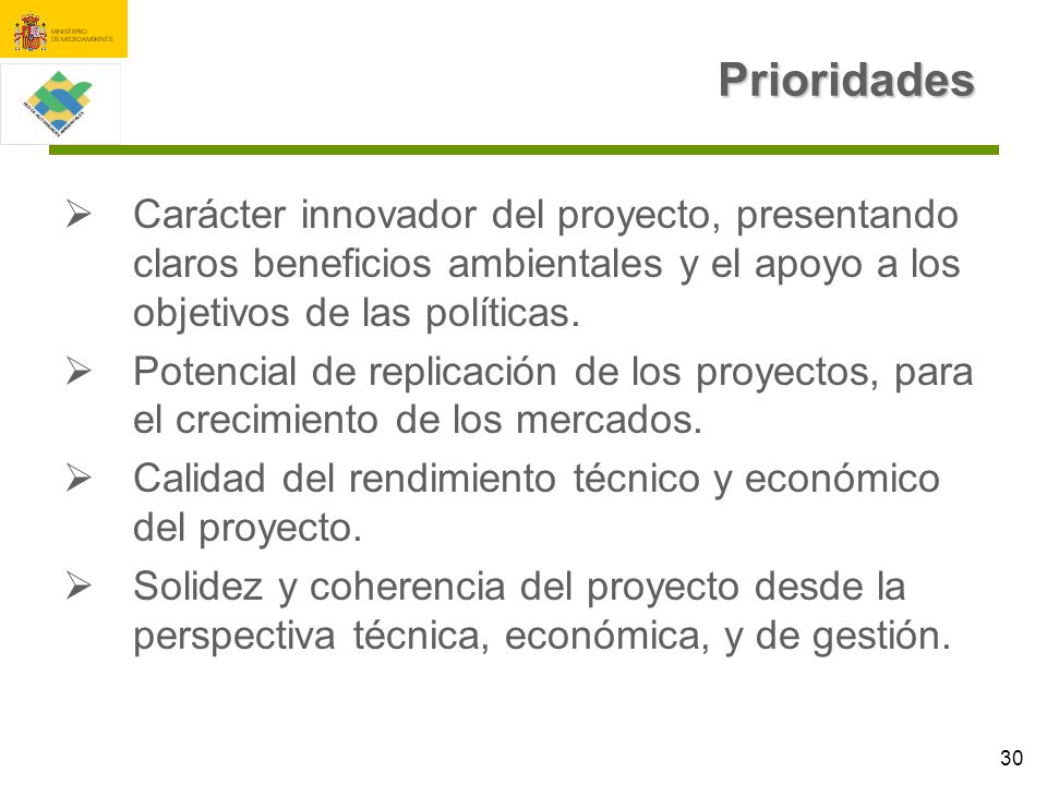 Prioridades Carácter innovador del proyecto, presentando claros beneficios ambientales y el apoyo a los objetivos de las políticas.