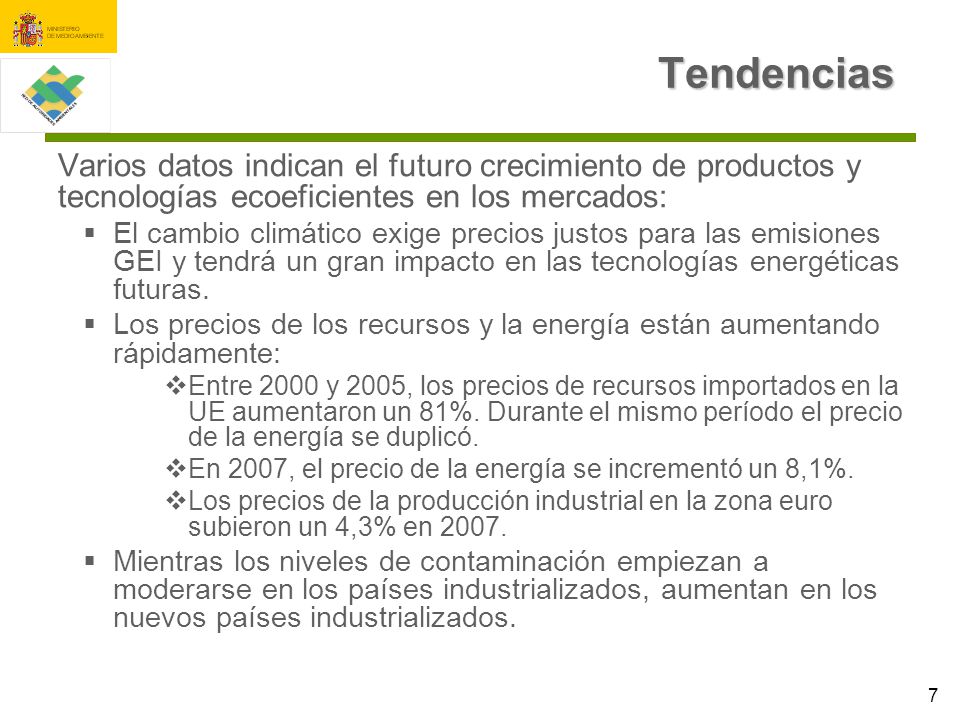 Tendencias Varios datos indican el futuro crecimiento de productos y tecnologías ecoeficientes en los mercados: