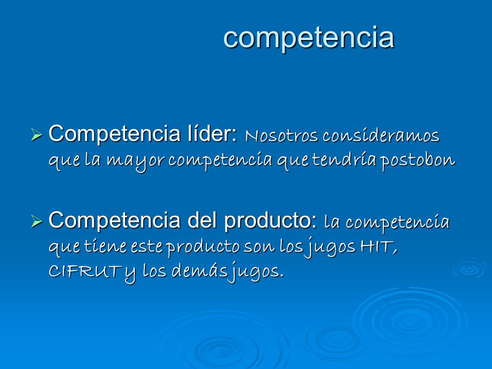 competencia Competencia líder: Nosotros consideramos que la mayor competencia que tendría postobon.