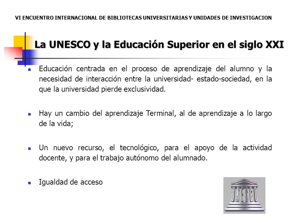 La UNESCO y la Educación Superior en el siglo XXI