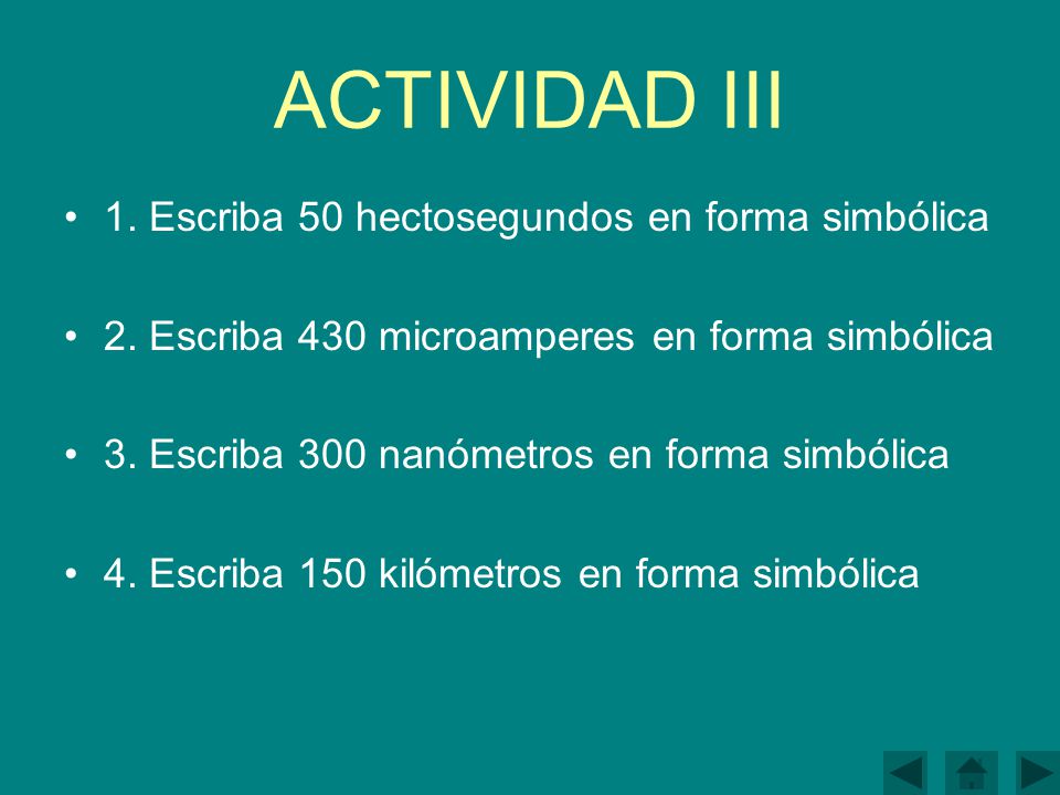 ACTIVIDAD III 1. Escriba 50 hectosegundos en forma simbólica