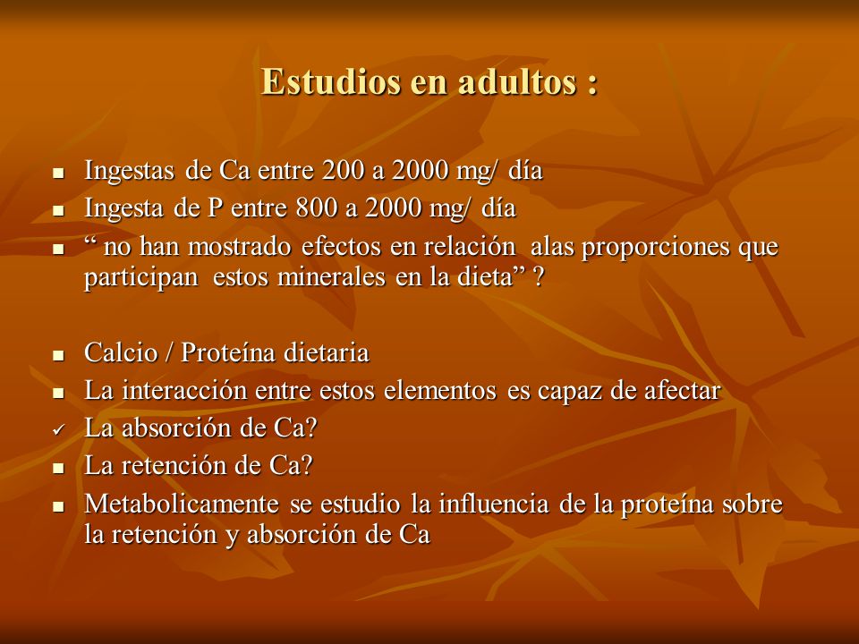 Estudios en adultos : Ingestas de Ca entre 200 a 2000 mg/ día
