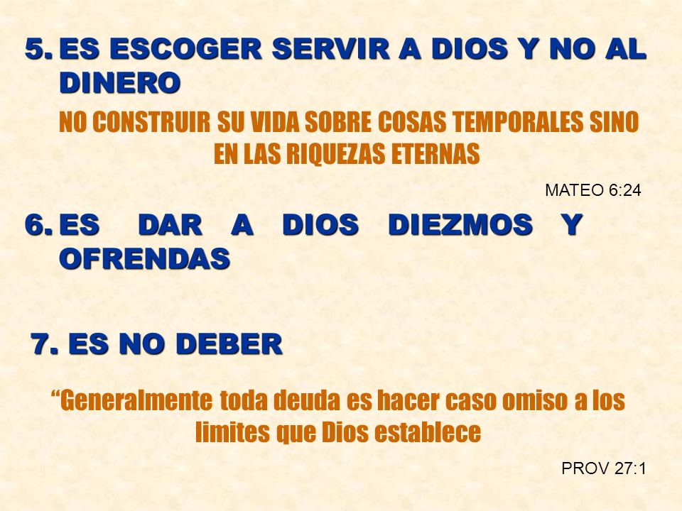 5. ES ESCOGER SERVIR A DIOS Y NO AL DINERO