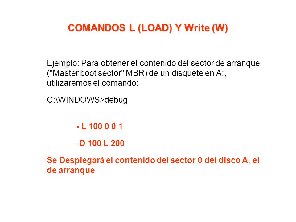 COMANDOS L (LOAD) Y Write (W)