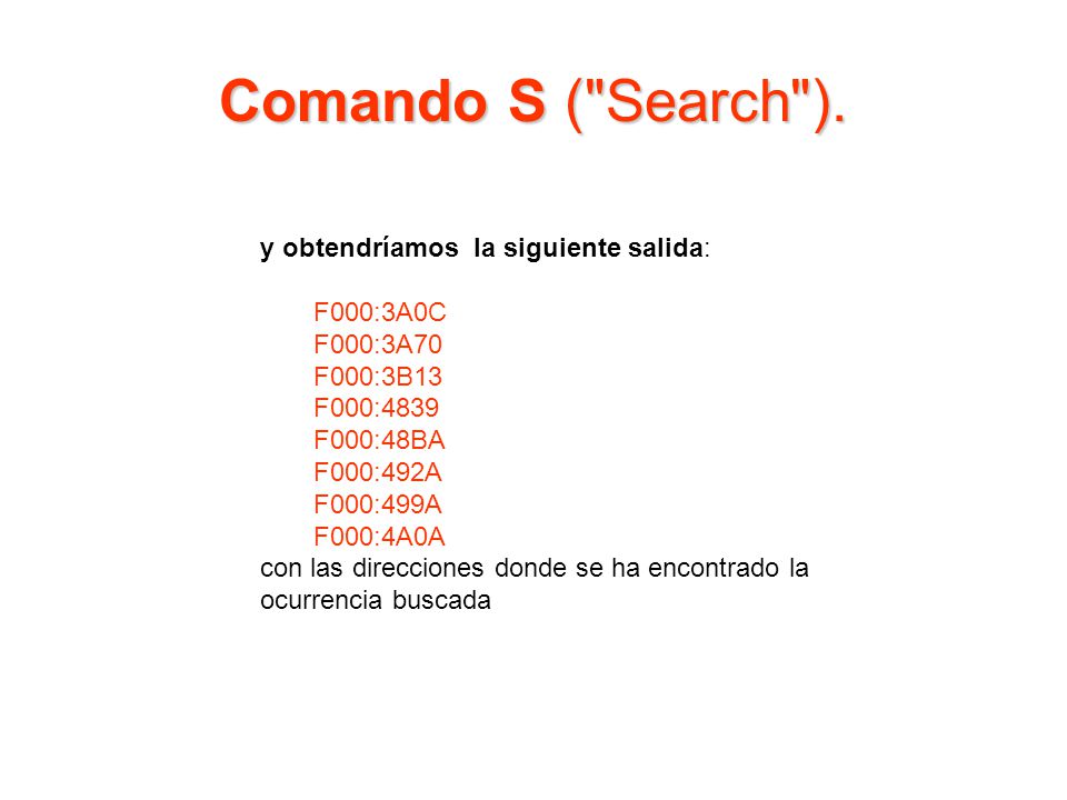 Comando S ( Search ). y obtendríamos la siguiente salida: