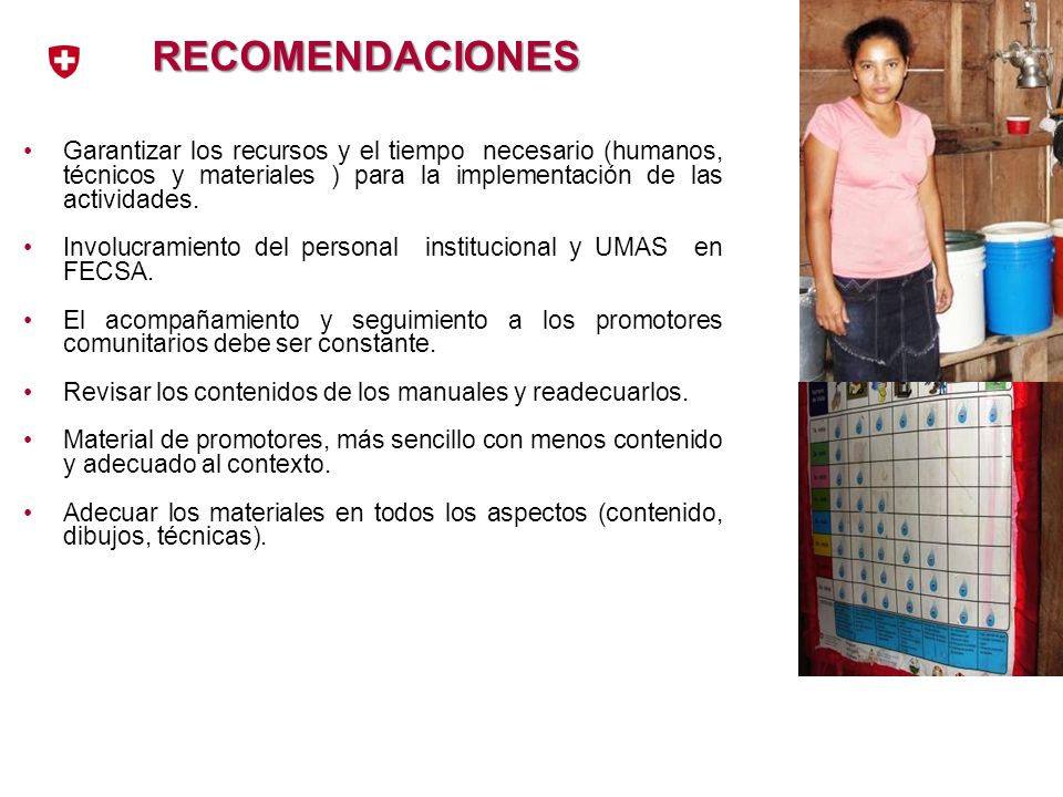 RECOMENDACIONES Garantizar los recursos y el tiempo necesario (humanos, técnicos y materiales ) para la implementación de las actividades.