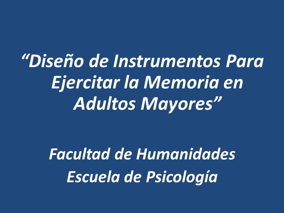 Diseño de Instrumentos Para Ejercitar la Memoria en Adultos Mayores