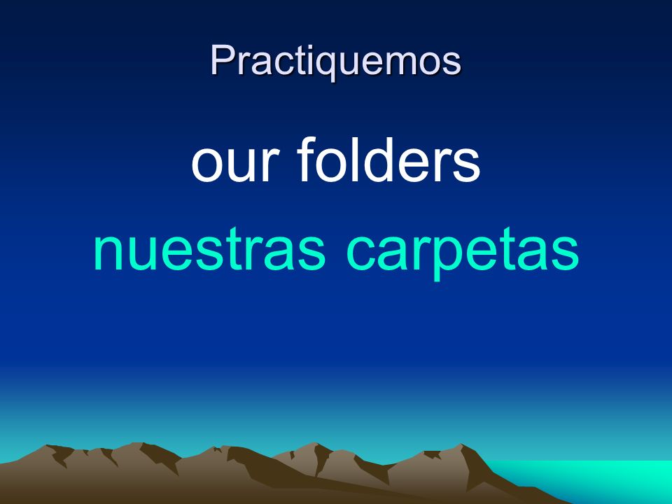 Practiquemos our folders nuestras carpetas