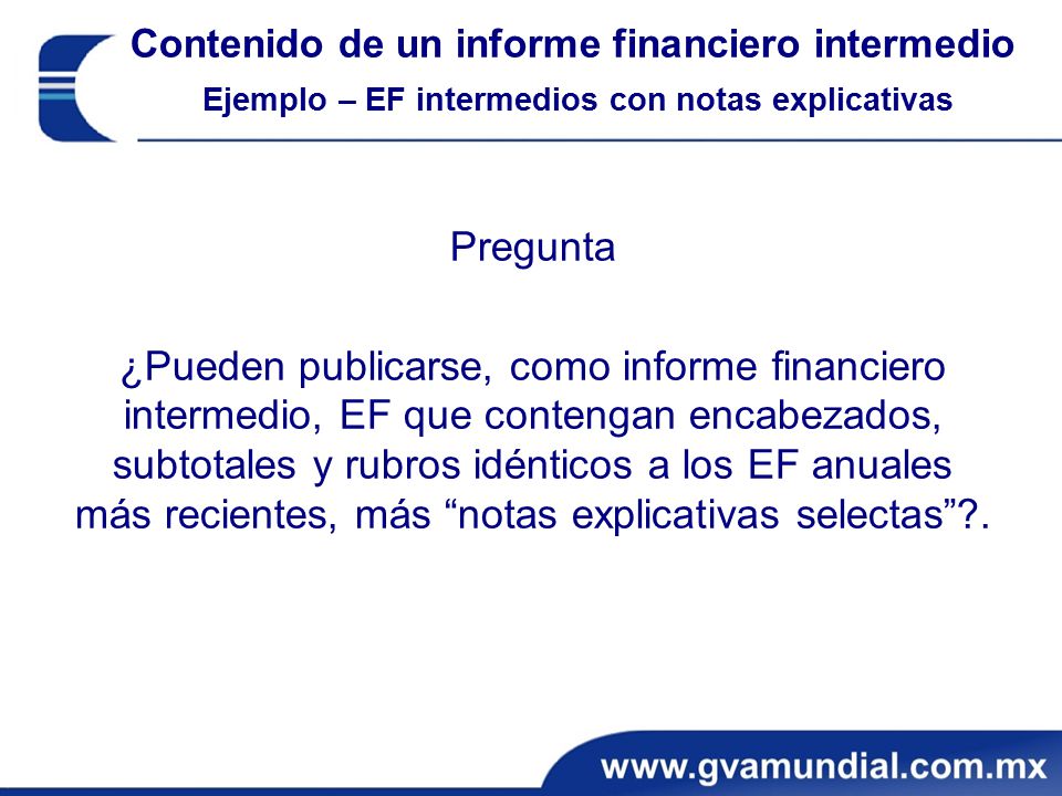 Contenido de un informe financiero intermedio Ejemplo – EF intermedios con notas explicativas