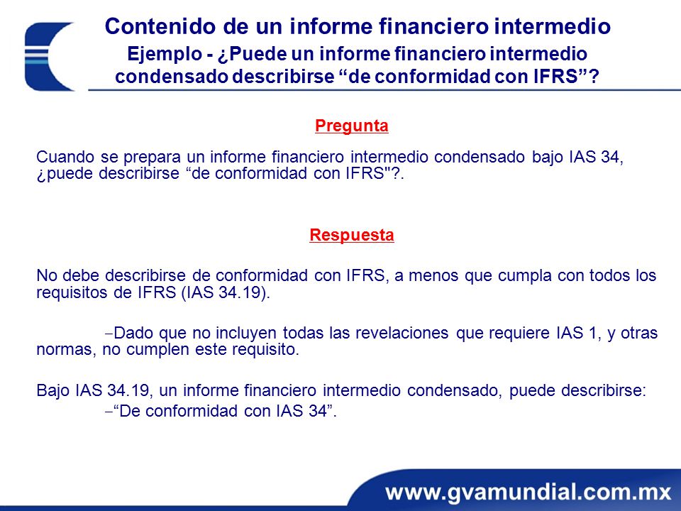 Contenido de un informe financiero intermedio Ejemplo - ¿Puede un informe financiero intermedio condensado describirse de conformidad con IFRS
