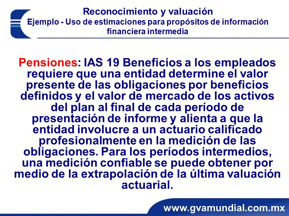 Reconocimiento y valuación Ejemplo - Uso de estimaciones para propósitos de información financiera intermedia