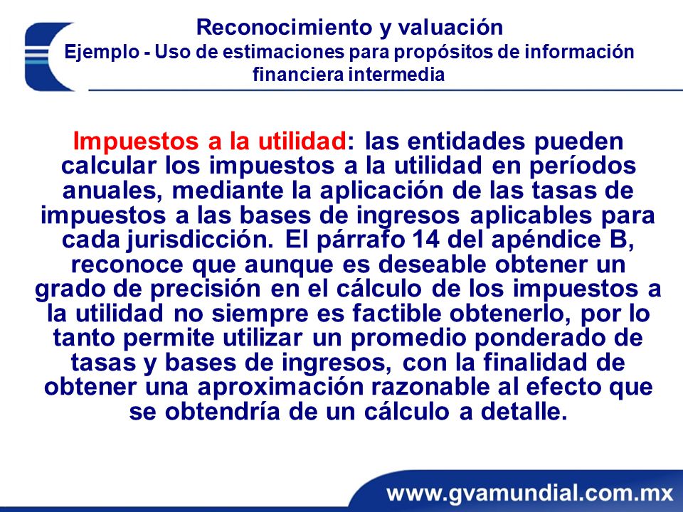 Reconocimiento y valuación Ejemplo - Uso de estimaciones para propósitos de información financiera intermedia