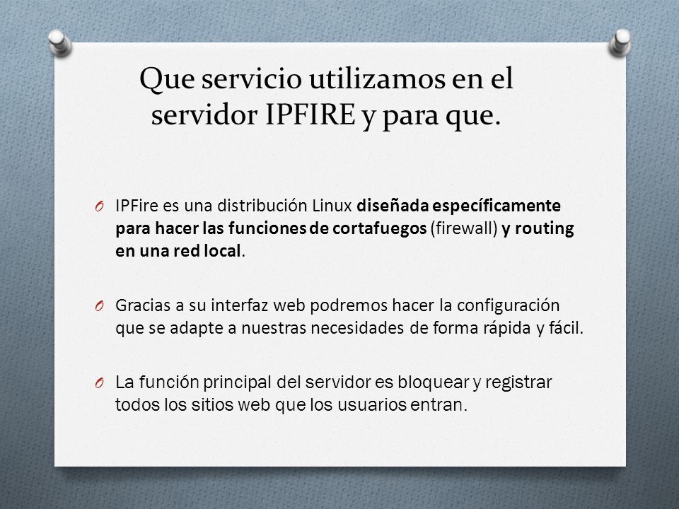 Que servicio utilizamos en el servidor IPFIRE y para que.