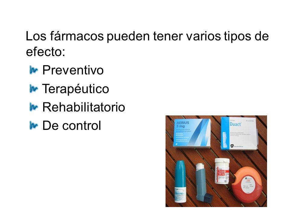 Los fármacos pueden tener varios tipos de efecto: