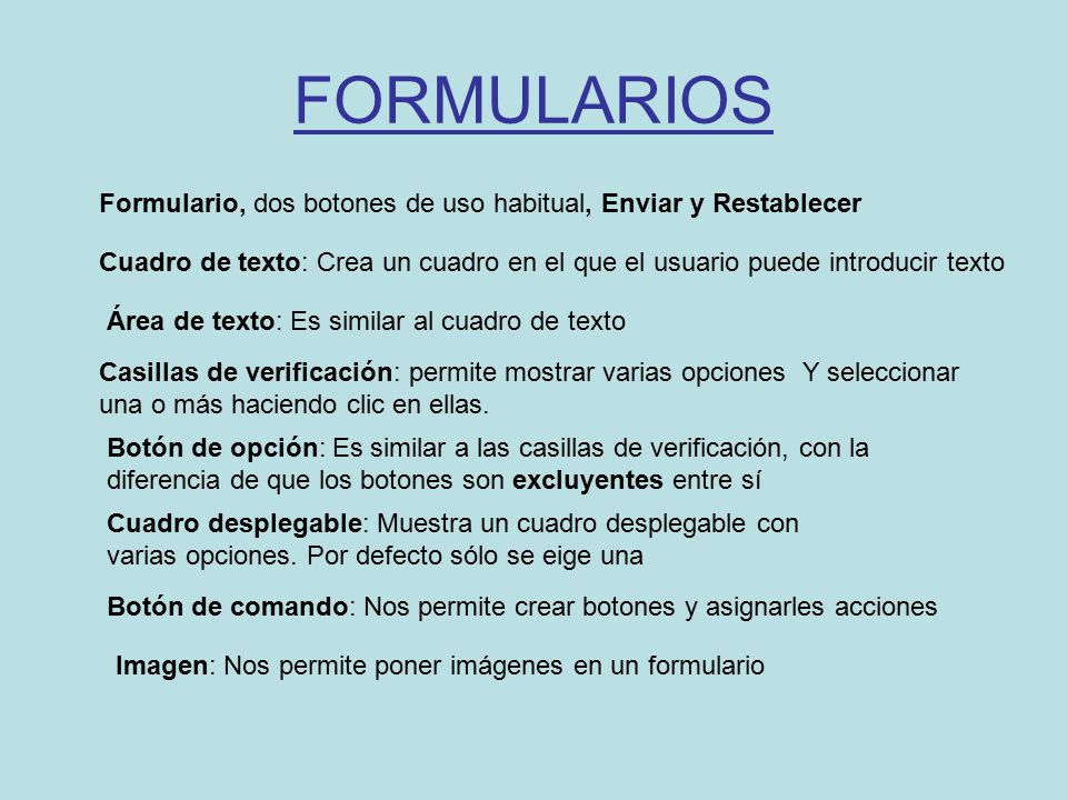 FORMULARIOS Formulario, dos botones de uso habitual, Enviar y Restablecer.