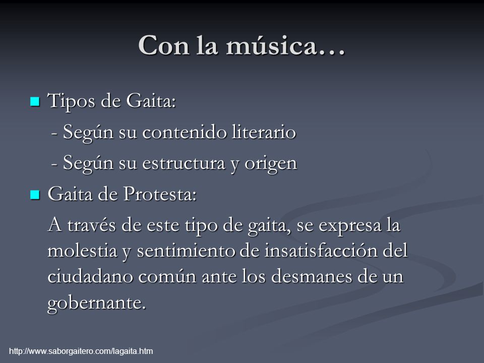 Con la música… Tipos de Gaita: - Según su contenido literario