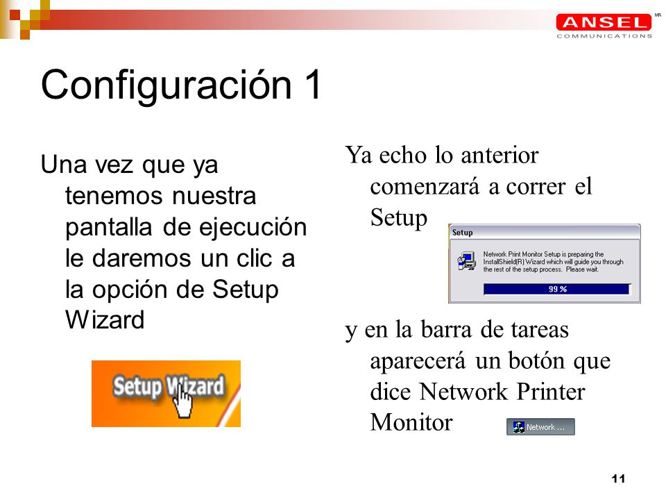 Configuración 1 Ya echo lo anterior comenzará a correr el Setup