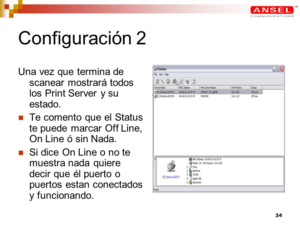 Configuración 2 Una vez que termina de scanear mostrará todos los Print Server y su estado.