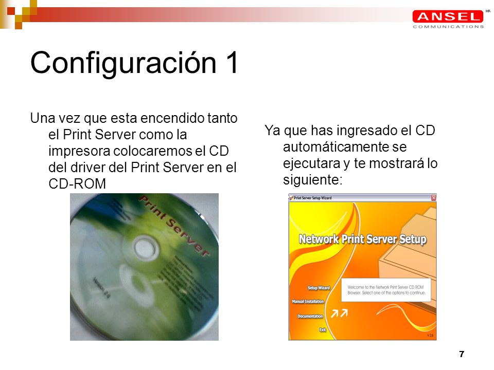 Configuración 1 Una vez que esta encendido tanto el Print Server como la impresora colocaremos el CD del driver del Print Server en el CD-ROM.