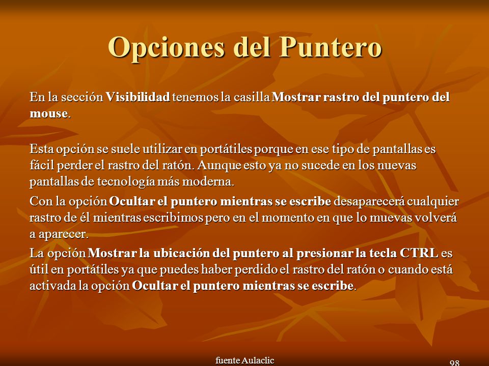 Opciones del Puntero En la sección Visibilidad tenemos la casilla Mostrar rastro del puntero del mouse.