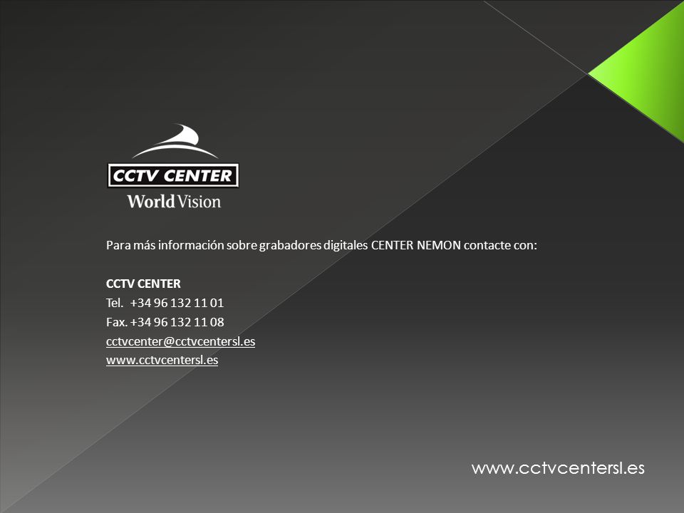 Para más información sobre grabadores digitales CENTER NEMON contacte con: