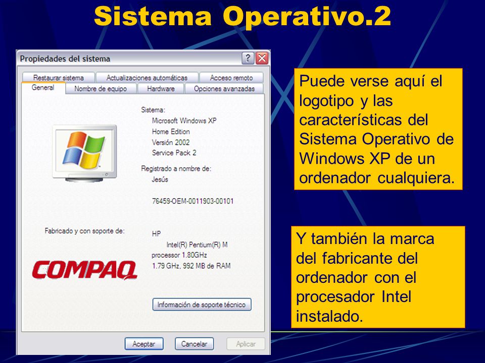 Sistema Operativo.2 Puede verse aquí el logotipo y las características del Sistema Operativo de Windows XP de un ordenador cualquiera.
