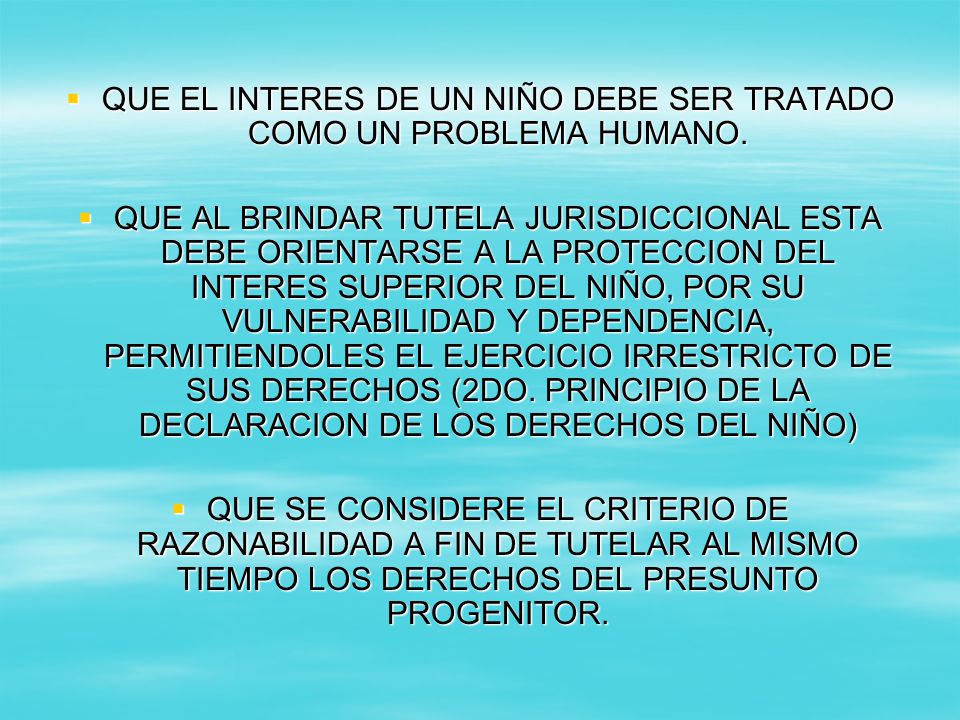 QUE EL INTERES DE UN NIÑO DEBE SER TRATADO COMO UN PROBLEMA HUMANO.