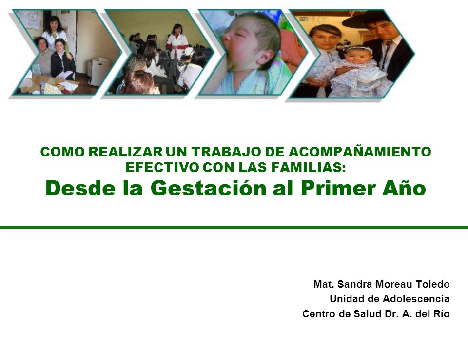 COMO REALIZAR UN TRABAJO DE ACOMPAÑAMIENTO EFECTIVO CON LAS FAMILIAS: Desde la Gestación al Primer Año