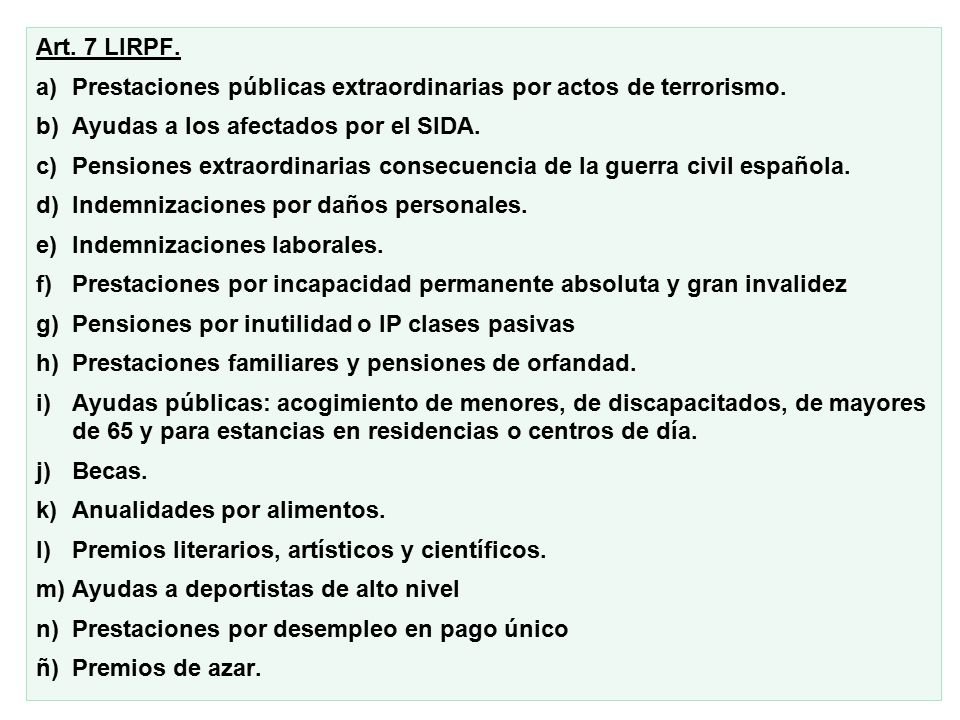 Art. 7 LIRPF. Prestaciones públicas extraordinarias por actos de terrorismo. Ayudas a los afectados por el SIDA.