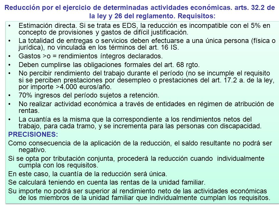 Reducción por el ejercicio de determinadas actividades económicas. arts de la ley y 26 del reglamento. Requisitos: