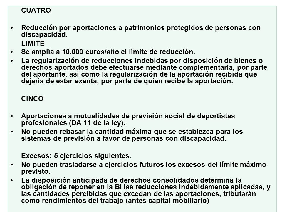CUATRO Reducción por aportaciones a patrimonios protegidos de personas con discapacidad. LIMITE.