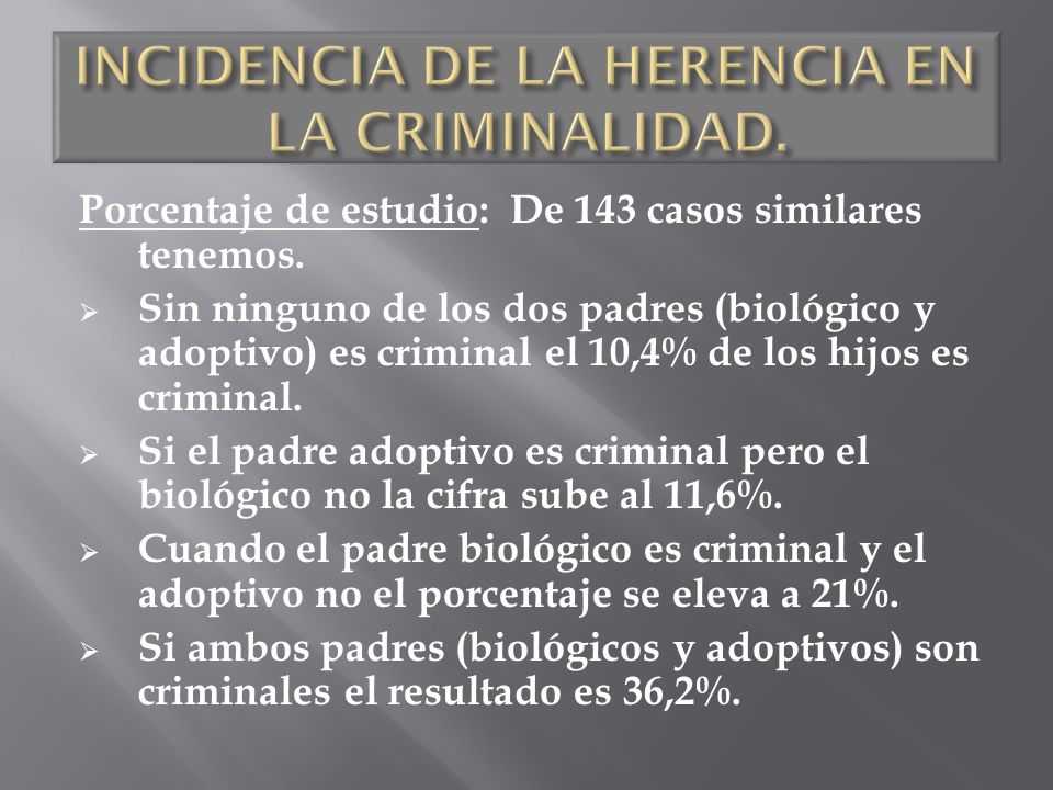 INCIDENCIA DE LA HERENCIA EN LA CRIMINALIDAD.