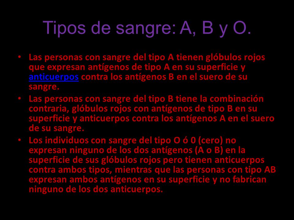 Tipos de sangre: A, B y O.