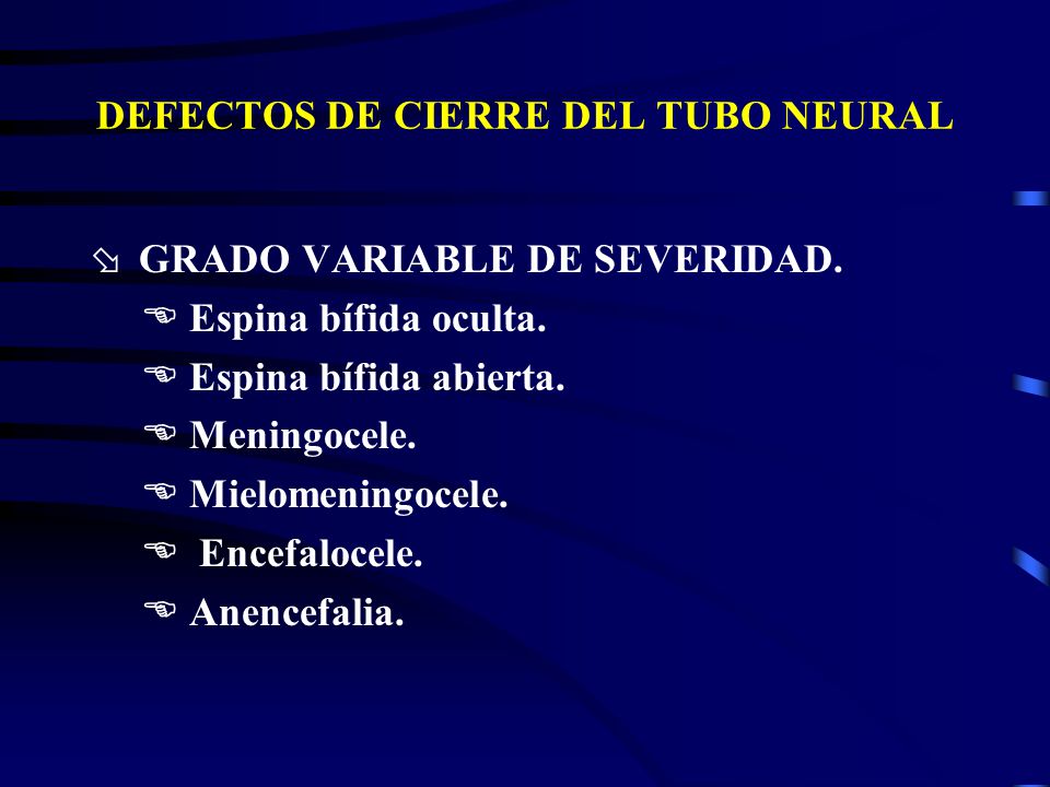 DEFECTOS DE CIERRE DEL TUBO NEURAL
