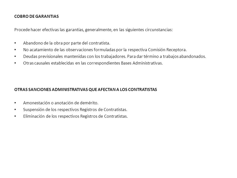 COBRO DE GARANTIAS Procede hacer efectivas las garantías, generalmente, en las siguientes circunstancias: