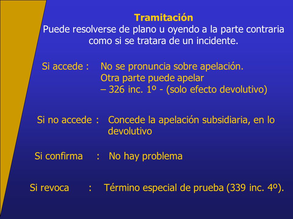 Tramitación Puede resolverse de plano u oyendo a la parte contraria como si se tratara de un incidente.