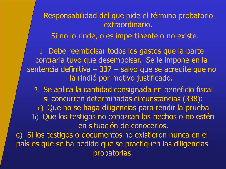 Responsabilidad del que pide el término probatorio extraordinario.