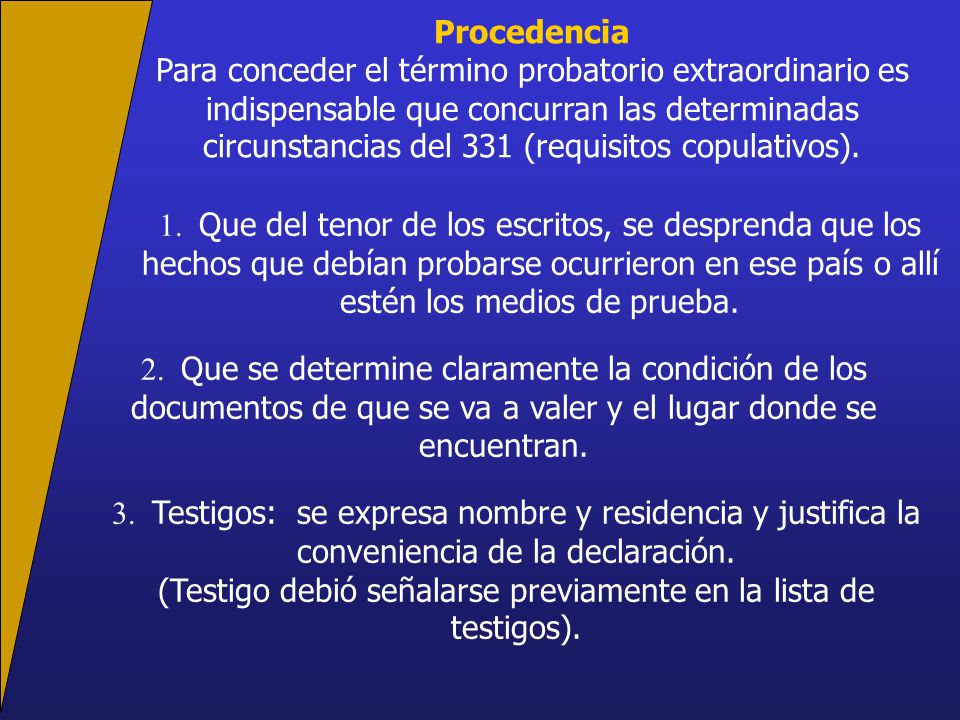 (Testigo debió señalarse previamente en la lista de testigos).