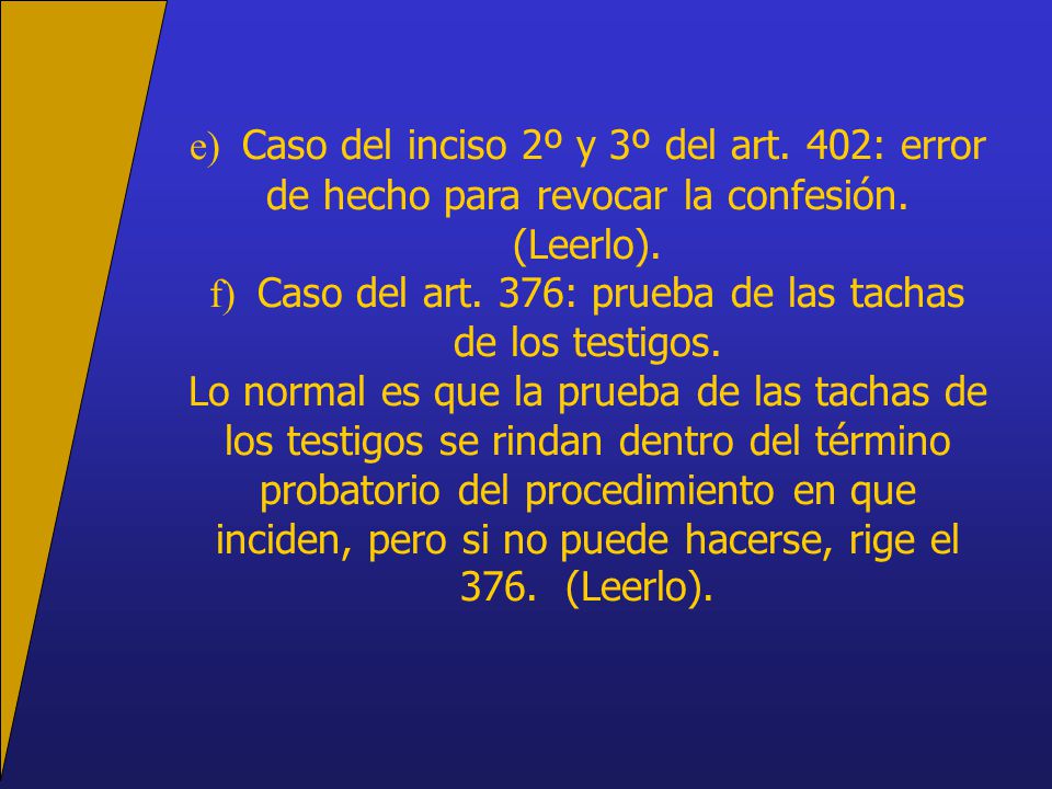 f) Caso del art. 376: prueba de las tachas de los testigos.