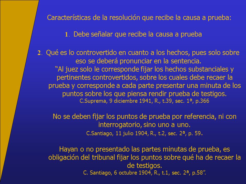 Características de la resolución que recibe la causa a prueba:
