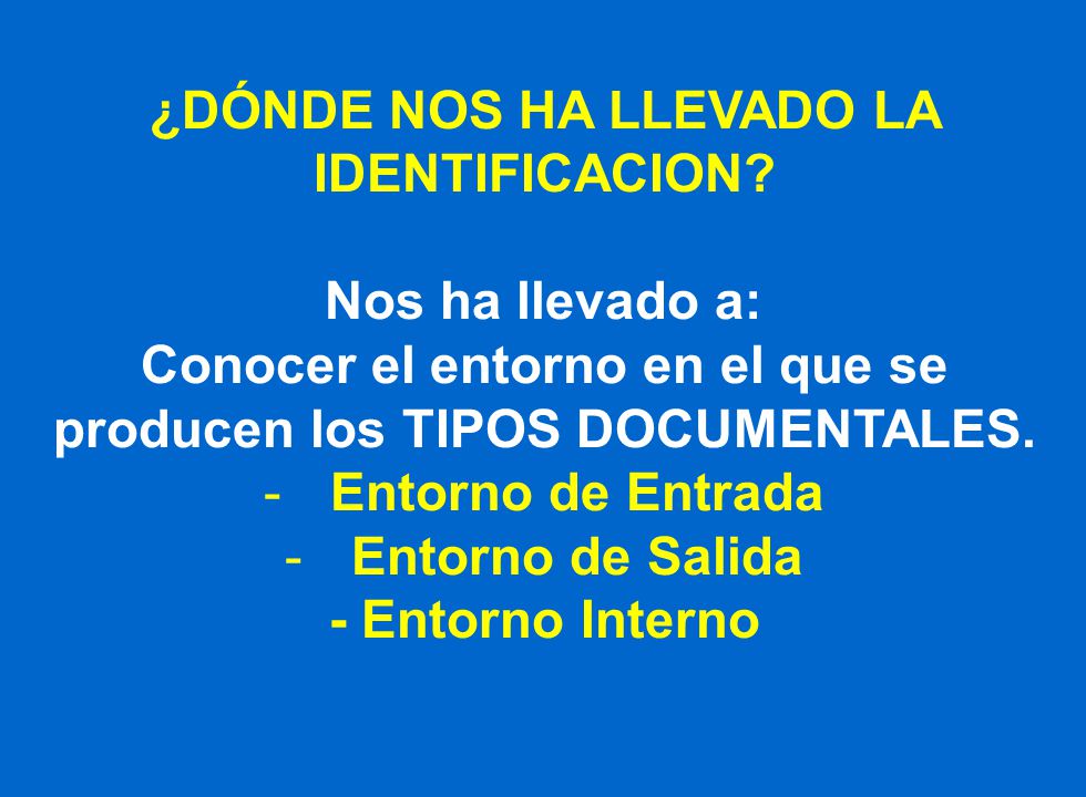 ¿DÓNDE NOS HA LLEVADO LA IDENTIFICACION