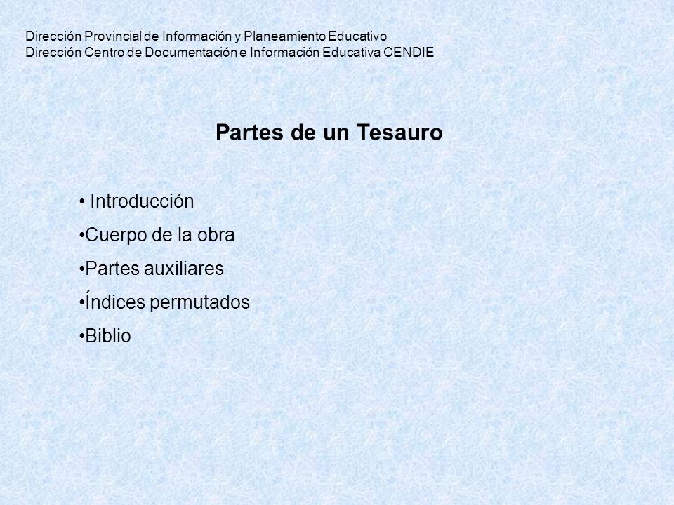 Partes de un Tesauro Introducción Cuerpo de la obra Partes auxiliares