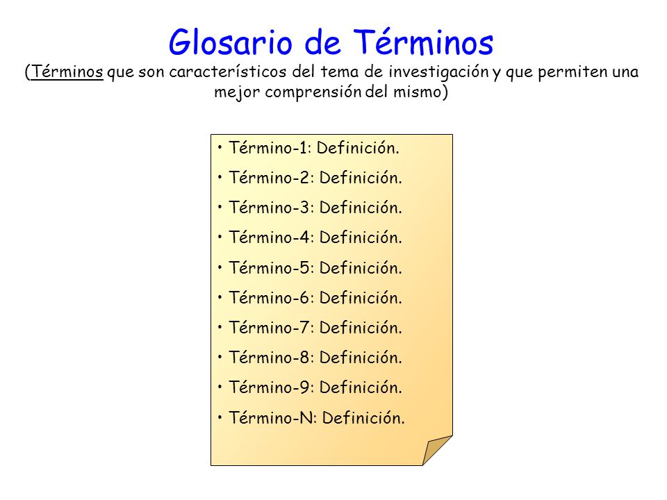 Glosario de Términos (Términos que son característicos del tema de investigación y que permiten una mejor comprensión del mismo)