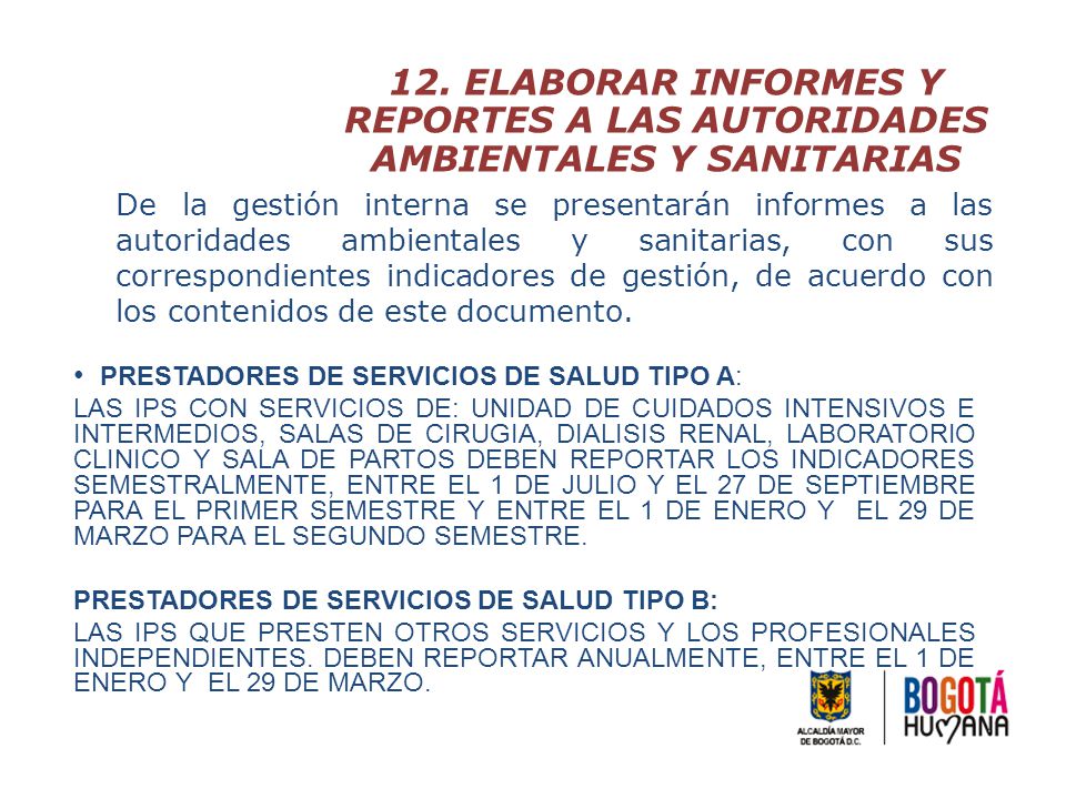 12. ELABORAR INFORMES Y REPORTES A LAS AUTORIDADES AMBIENTALES Y SANITARIAS