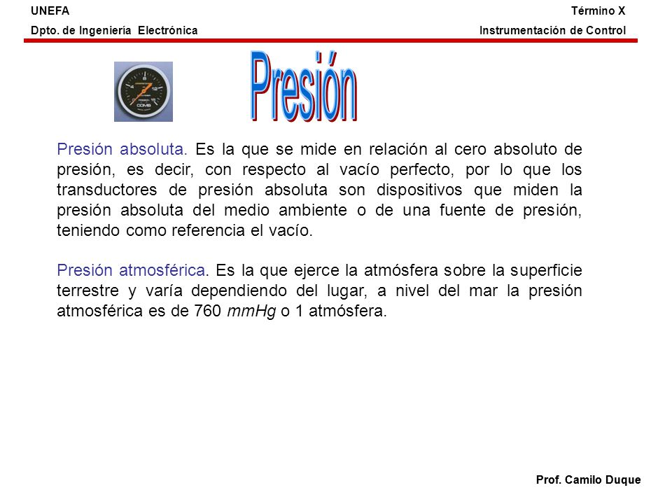 UNEFA Dpto. de Ingeniería Electrónica. Término X. Instrumentación de Control. Presión.