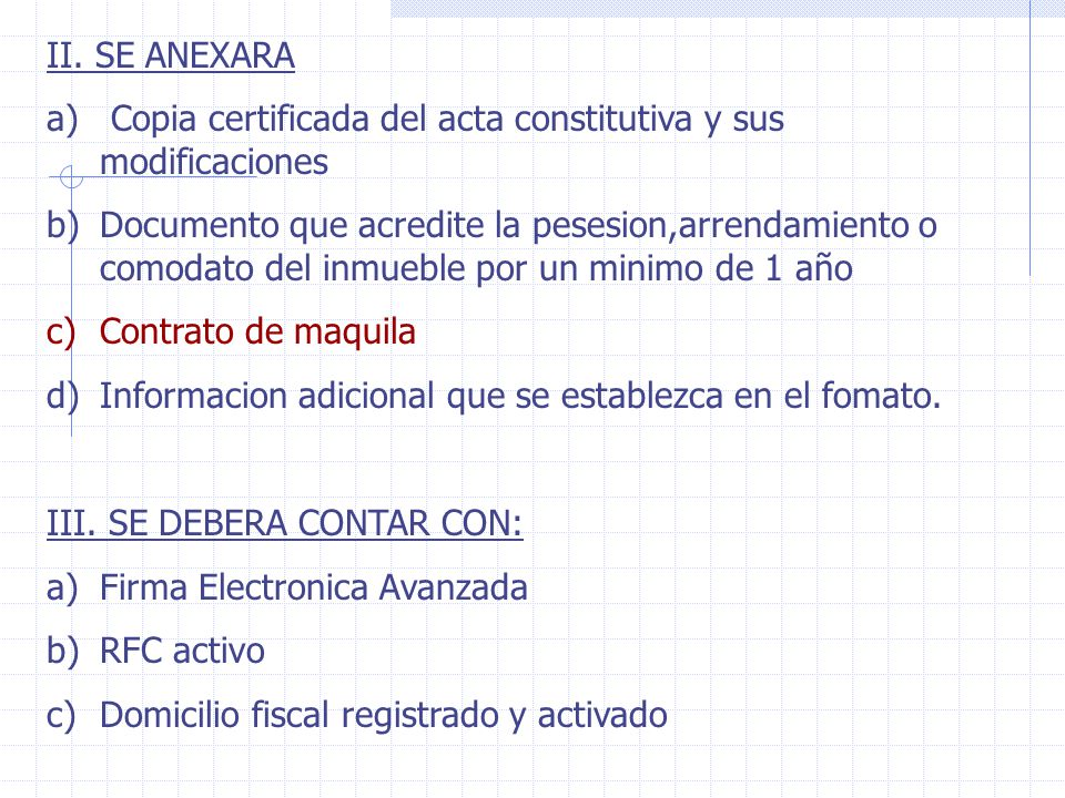 II. SE ANEXARA Copia certificada del acta constitutiva y sus modificaciones.