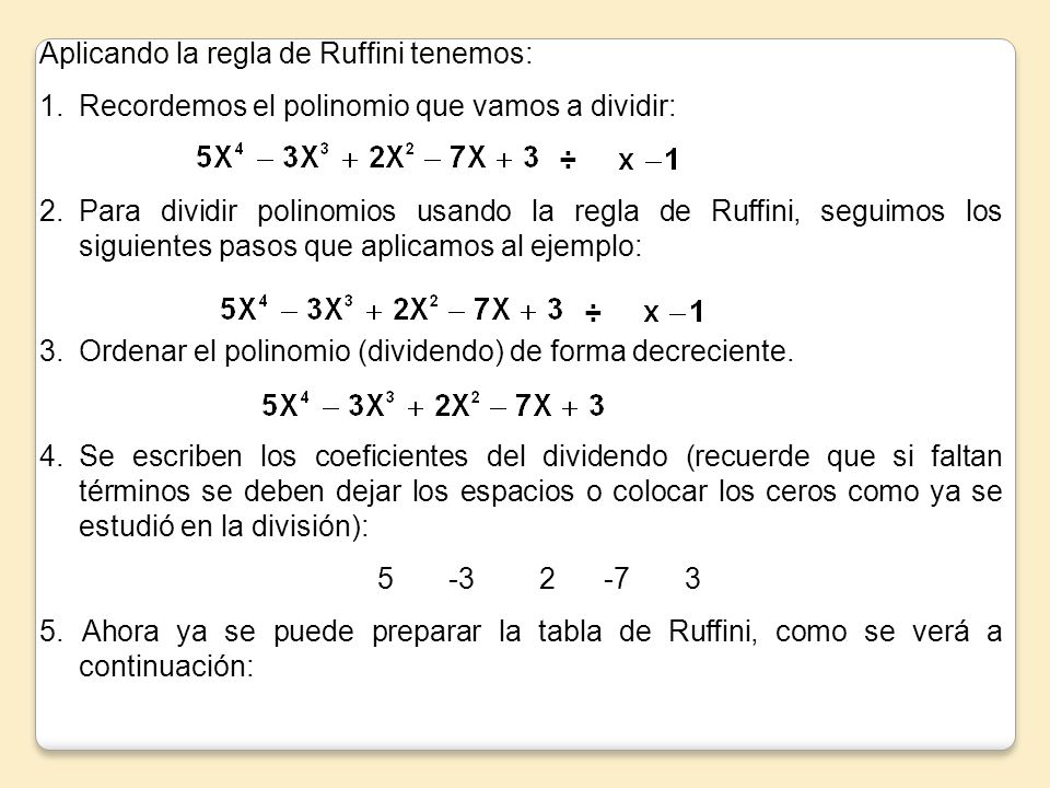 Aplicando la regla de Ruffini tenemos: